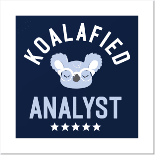 Koalafied Analyst - Funny Gift Idea for Analysts Posters and Art